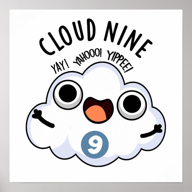 Cloud Nine Funny Weather Pun  Poster (Front)