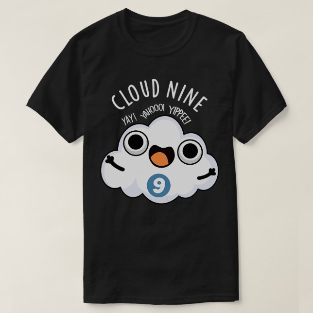 Cloud Nine Funny Weather Pun T-Shirt (Design Front)