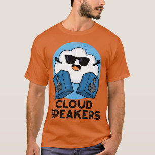 Cloud Speakers Cute Weather Pun 1 T-Shirt