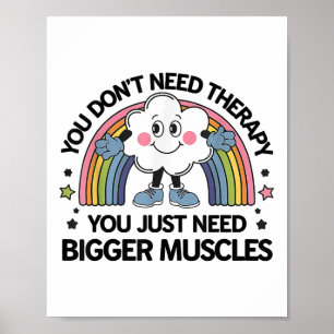 Cloud You Dont Need Therapy You Just Need Bigger M Poster