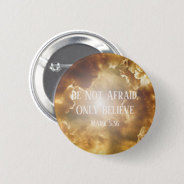 Clouds and Sun, Be Not Afraid, Only Believe 6 Cm Round Badge (Front & Back)