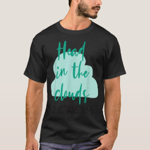 Clouds Christian Faith Colossians Bible Verse Wom T-Shirt