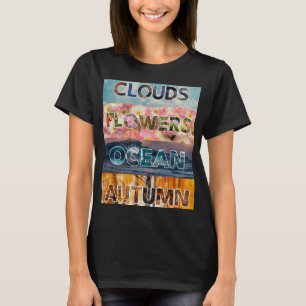 Clouds Flowers Ocean Autumn – Nature Word Art T-Shirt