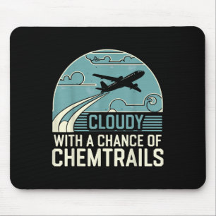Cloudy With A Chance Of Chemtrails Mouse Mat