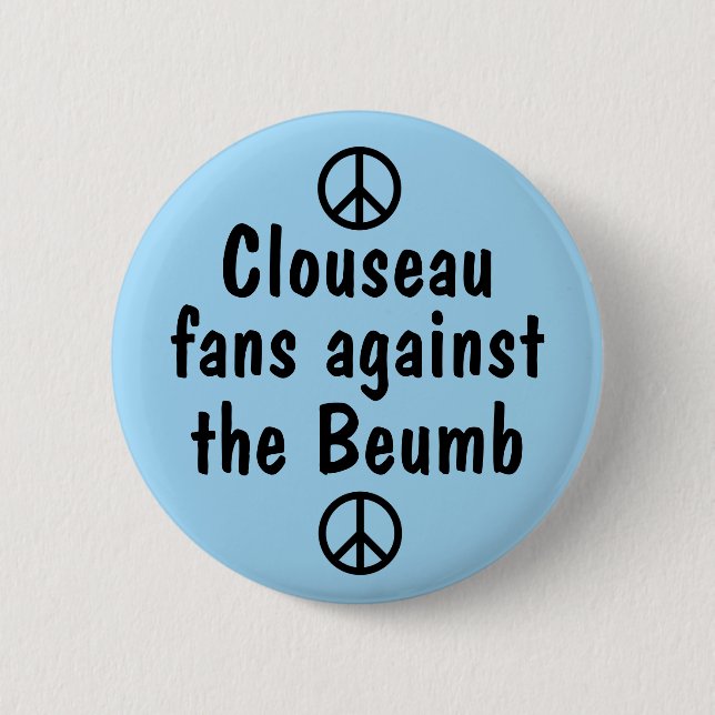 Clouseau fans against the Beumb pin badge (Front)