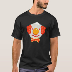 Clown Fried Egg  With Bacon And Tomato T-Shirt