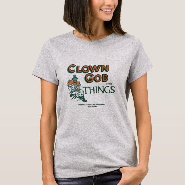 Clown God brand Things T-Shirt (Front)