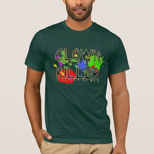 Clown Killer Funny Shirt Humour (Front)