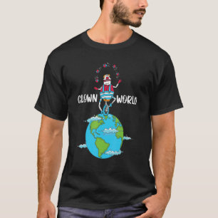 Clown World Clowny Circus Birthday Party Comedy Cl T-Shirt