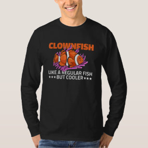 Clownfish Anemone Quote for a Clownfish 2 T-Shirt