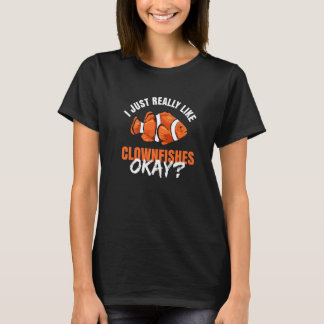 Clownfish Anemone Quote for a Clownfish     2 T-Shirt