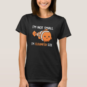 Clownfish Anemone Quote for a Clownfish T-Shirt