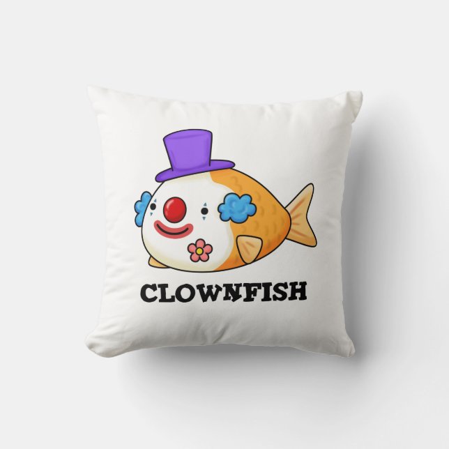 Clownfish Funny Animal Fish Pun Cushion (Front)