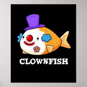 Clownfish Funny Animal Fish Pun Dark BG Poster
