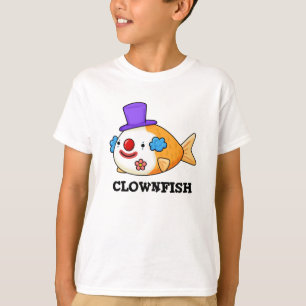 Clownfish Funny Animal Fish Pun T-Shirt