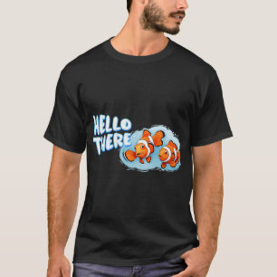Clownfishes with HELLO THERE greetings (small desi T-Shirt