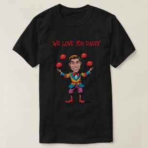 Clownin' Around with Dad – Hilarious Father’s Day  T-Shirt