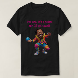 Clownin' Around with Dad – Hilarious Father’s Day  T-Shirt
