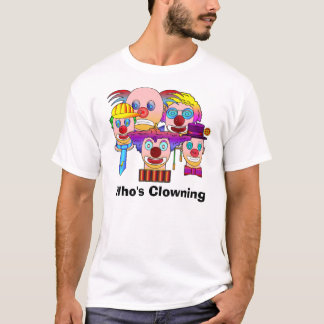 clowns1, Who's Clowning T-Shirt