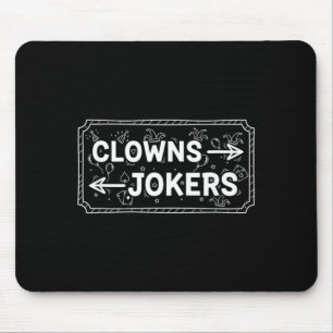 Clowns And Jokers Funny Sarcastic Direction Humour Mouse Mat
