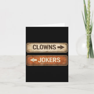 Clowns and jokers funny sarcastic quote men women card