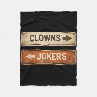 Clowns and jokers funny sarcastic quote men women fleece blanket