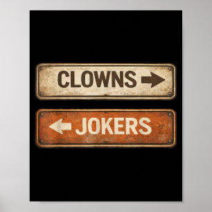 Clowns and jokers funny sarcastic quote men women poster