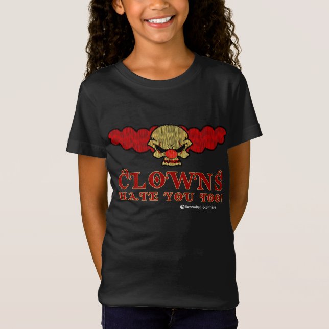 Clowns Hate You Too! T-Shirt (Front)
