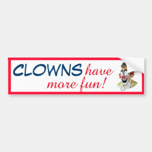 Clowns Have More Fun #4 Bumper Sticker