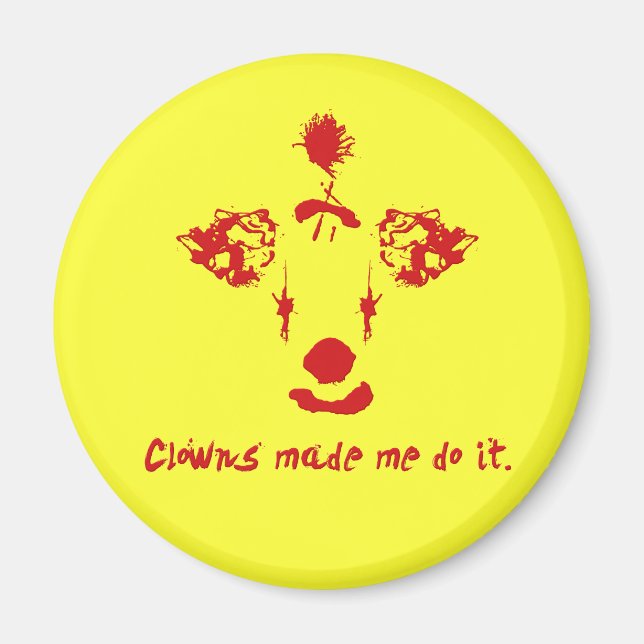 Clowns made me do it magnet (Front)