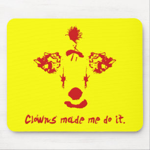 Clowns Made Me Do It Mouse Mat