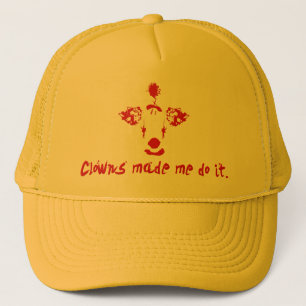 Clowns Made Me Do It Trucker Hat
