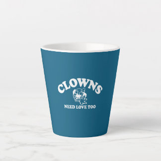 Clowns Need Love Too Latte Mug