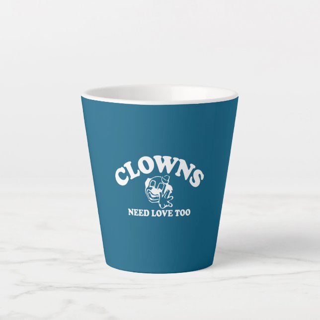 Clowns Need Love Too Latte Mug (Front)
