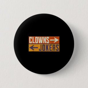 Clowns to the right jokers to the left funny retro 6 cm round badge