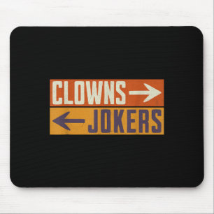 Clowns to the right jokers to the left funny retro mouse mat