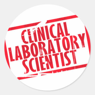 CLS RUBBER STAMPED CLINICAL LABORATORY SCIENTIST CLASSIC ROUND STICKER