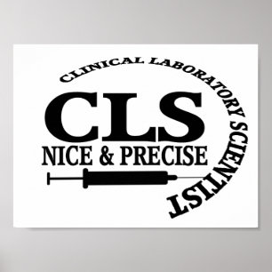 CLS SLOGAN NICE AND PRECISE CLINICAL LAB SCIENTIST POSTER