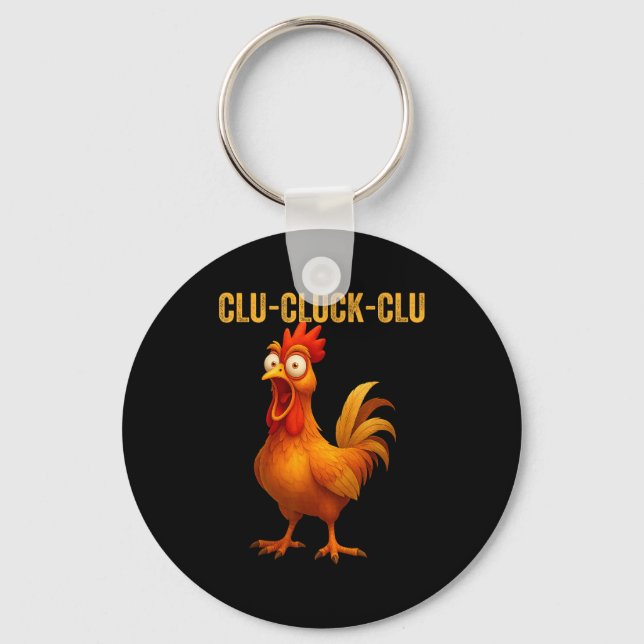 Clu-cluck-clu Funny Rooster Chicken Hilarious Farm Key Ring (Front)