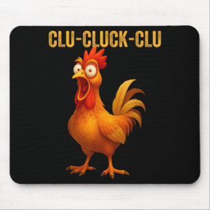Clu-cluck-clu Funny Rooster Chicken Hilarious Farm Mouse Mat