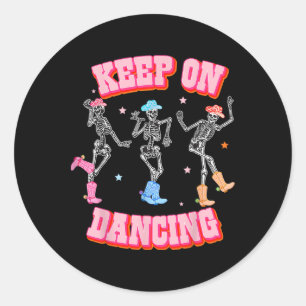 Club Keep On Dancing Skeleton Cowgirl Pink Western Classic Round Sticker