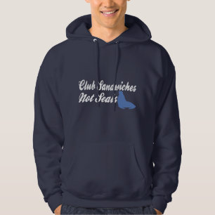 Club Sandwiches not seals funny hoodies