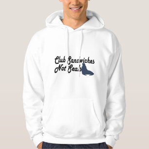 Club Sandwiches not seals Hoodie