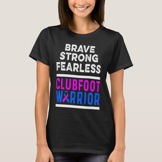 Clubfoot Awareness Warrior Brave CTEV TEV Survivor T-Shirt (Front)