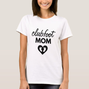 Clubfoot Mum clubfoot awareness tshirt
