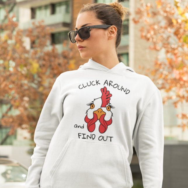 Cluck Around and Find Out Chicken Hen Funny  Hoodie (Creator Uploaded)