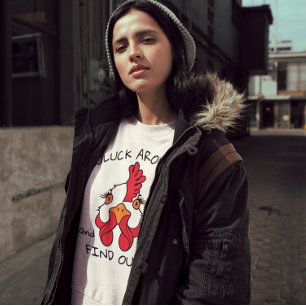 Cluck Around and Find Out Chicken Hen Funny Sweatshirt