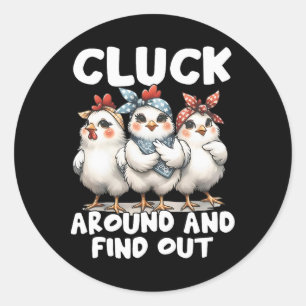 Cluck Around And Find Out Funny Chicken Joke Sarca Classic Round Sticker
