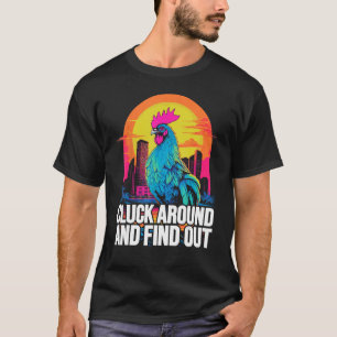 Cluck Around and Find Out Gym and Fitness Workout T-Shirt