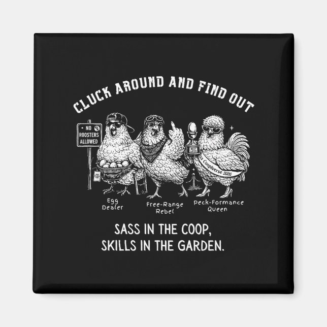 Cluck around and find out sassy chicken meme  magnet (Front)
